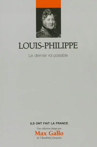 Louis-Philippe : le dernier roi possible