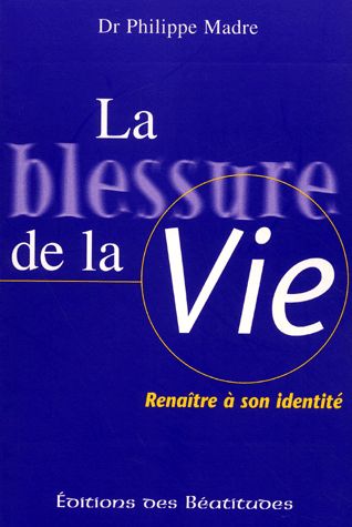 La blessure de la vie