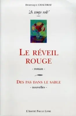 A temps volé. Vol. 1. Le réveil rouge. Des pas dans le sable