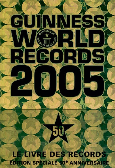 Le livre des records : édition spéciale 50e anniversaire. Guinness world records 2005
