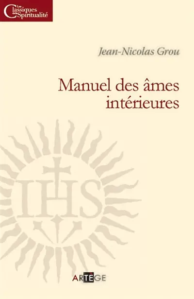 Manuel des âmes intérieures ou Entretiens sur divers systèmes de piété