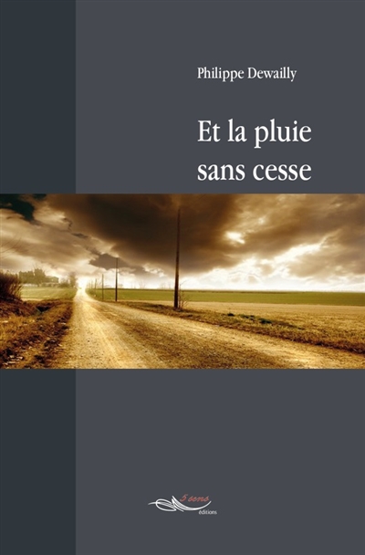Et la pluie sans cesse