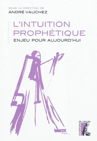 L'intuition prophétique : enjeu pour aujourd'hui