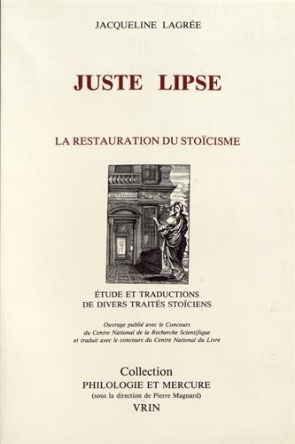Juste Lipse et la restauration du stoïcisme : étude et traduction des traités stoïciens