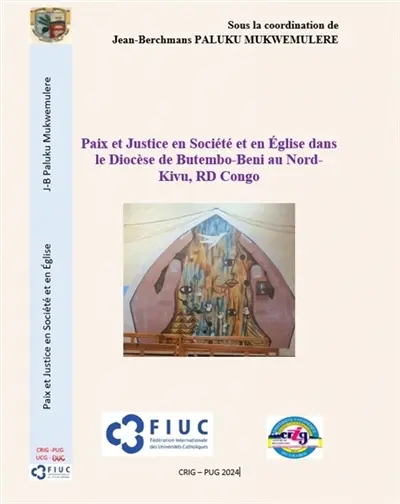 Paix et Justice en Société et en Eglise dans le Diocèse de Butembo-Beni au Nord-Kivu, RD Congo