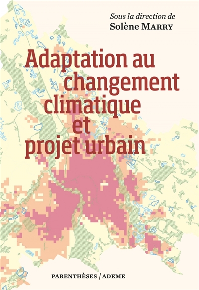 Adaptation au changement climatique et projet urbain