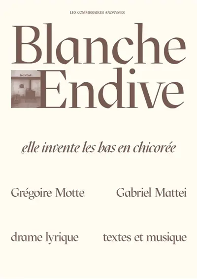 Blanche endive : elle invente les bas en chicorée : drame lyrique en 4 actes