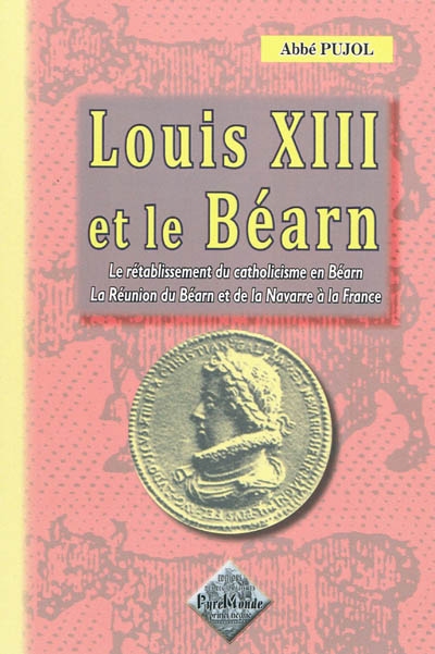 Louis XIII et le Béarn : le...