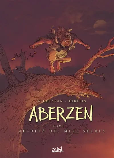 Aberzen. Vol. 3. Au-delà des mers sèches
