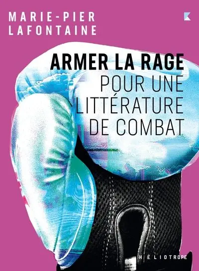 Armer la rage : Pour une littérature de combat