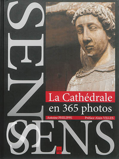 La cathédrale de Sens en 365 photos