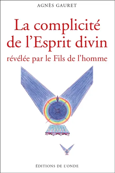 La complicité de l'Esprit divin : révélée par le Fils de l'homme