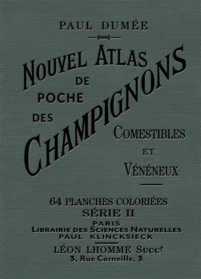 Nouvel atlas de poche des champignons comestibles et vénéneux : les plus répandus. Notions générales sur les champignons : leur classification et leur anatomie, avec notions sur le microscope, la photographie et l'espéranto