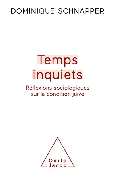 Temps inquiets : réflexions sociologiques sur la condition juive