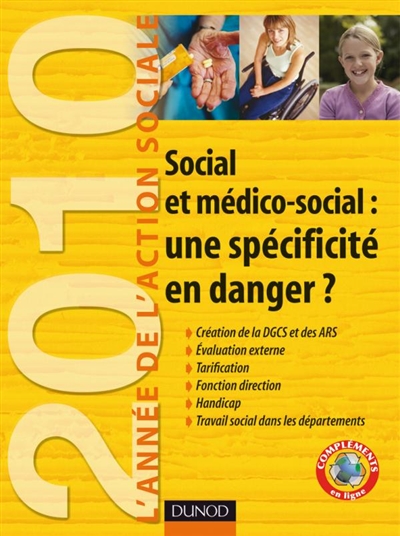 L'année de l'action sociale 2010 : social et médico-social : une spécificité en danger ?