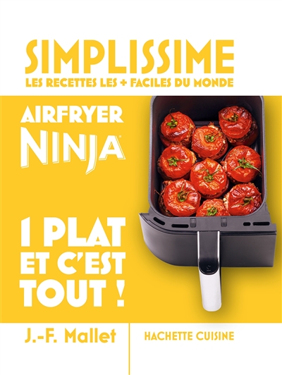 Simplissime, les recettes les + faciles du monde : airfryer ninja : 1 plat et c'est tout !