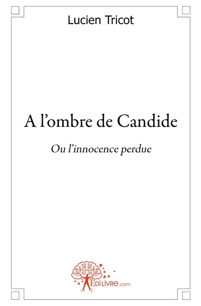 A l'ombre de Candide : Ou...