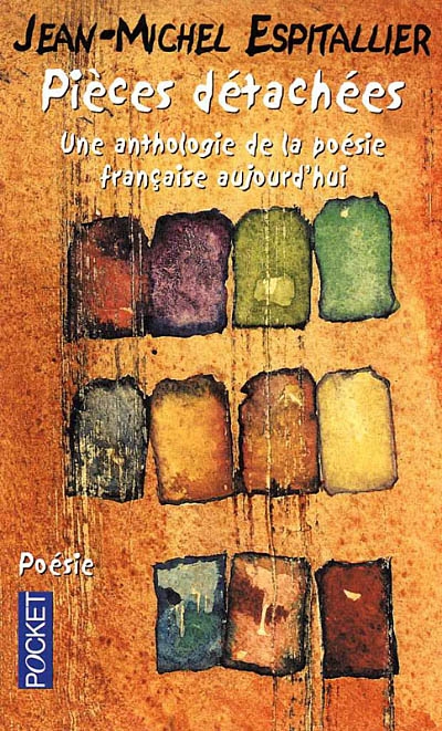 Pièces détachées : une anthologie da la poésie française aujourd'hui