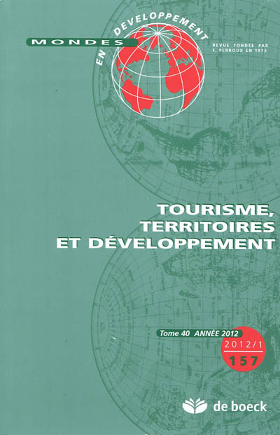 Mondes en développement, n° 157. Tourisme, territoires et développement