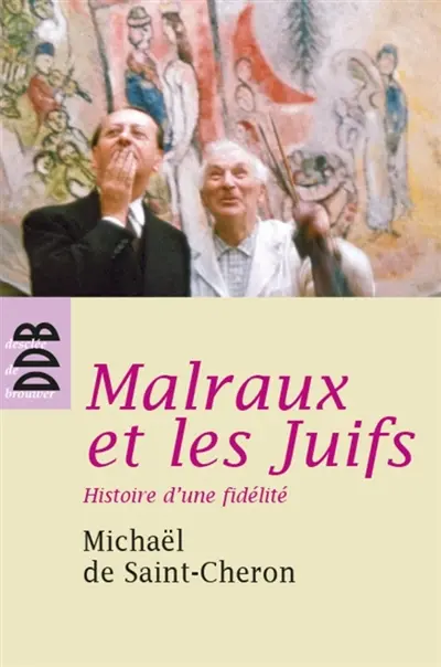 Malraux et les Juifs : histoire d'une fidélité