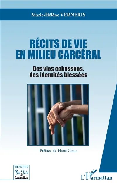 Récits de vie en milieu carcéral : des vies cabossées, des identités blessées