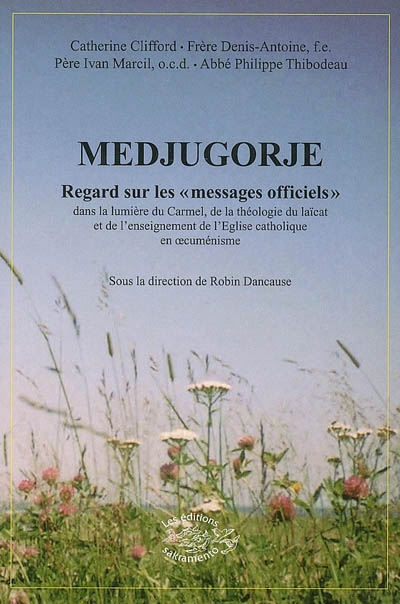 Medjugorje : regards sur les messages officiels : dans la lumière du Carmel, de la théologie du laïcat et de l'enseignement de l'Eglise catholique en oecuménisme