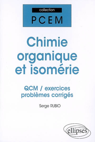 Chimie organique et isomérie : QCM, exercices, problèmes corrigés