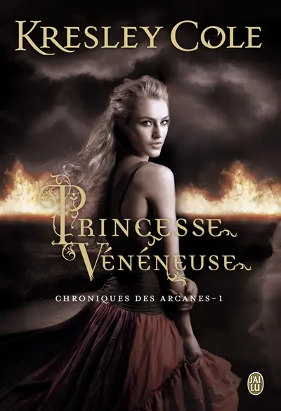 Chroniques des arcanes. Vol. 1. Princesse vénéneuse