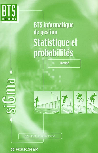 Statistique et probabilités : BTS informatique de gestion. Vol. 2. Corrigé