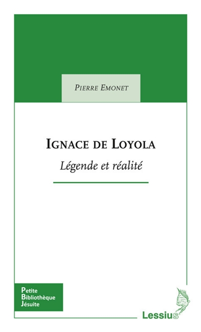 Ignace de Loyola : légende et réalité