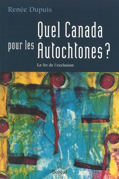 Quel Canada pour les autochtones? : fin de l'exclusion