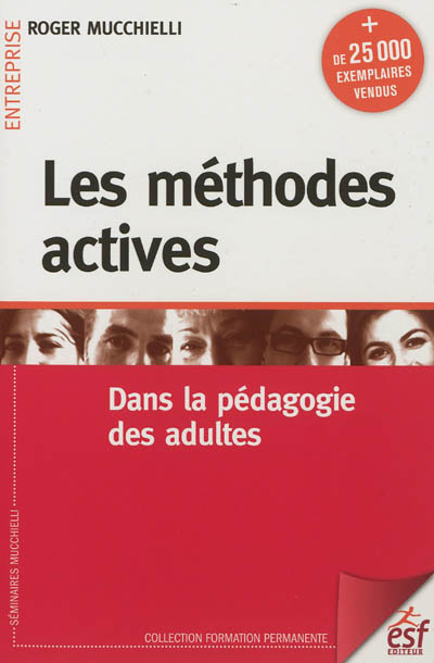 Les méthodes actives dans la pédagogie des adultes : avec un plan d'autoformation et des exercices corrigés