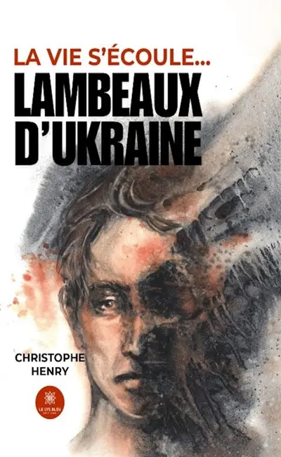 "Lambeaux d'Ukraine" Tome 2 de la saga "la vie s'écoule..."