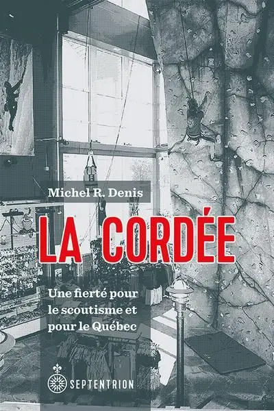 La cordée : une fierté pour le scoutisme et pour le Québec