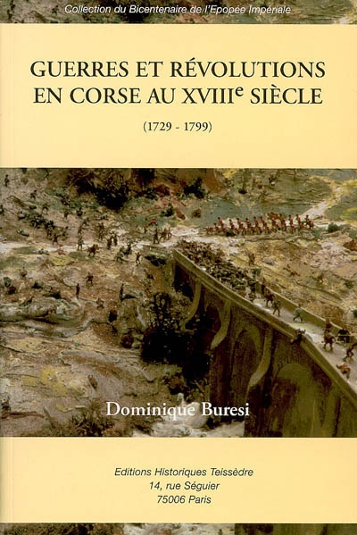 Histoire militaire des Corses de 1525 à 1815. Vol. 2. Guerres et révolutions en Corse au XVIIIe siècle : 1729-1799