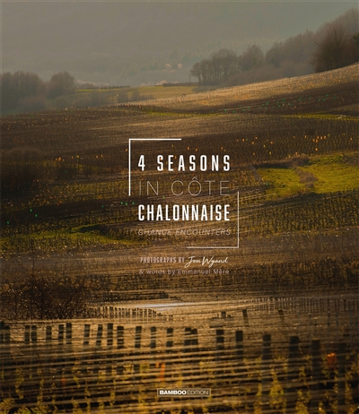 4 seasons in Côte chalonnaise : chance encounters