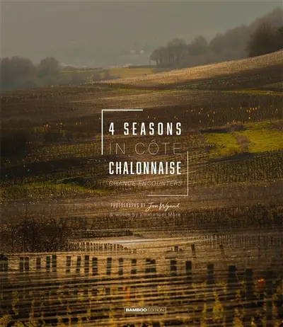4 seasons in Côte chalonnaise : chance encounters