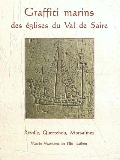 Graffiti "marins" des églises du Val de Saire (Manche) : Réville, Quettehou, Morsalines