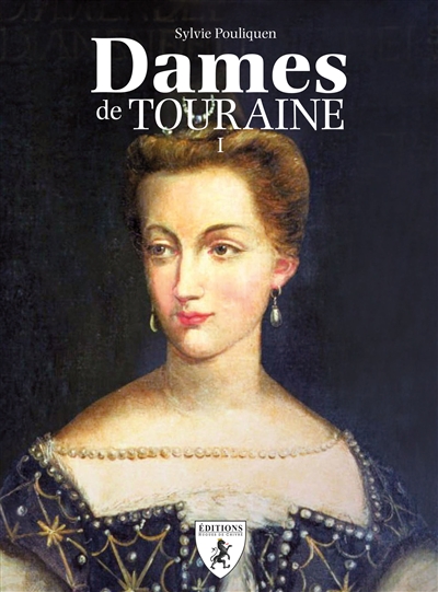 Dames de Touraine. Vol. 1