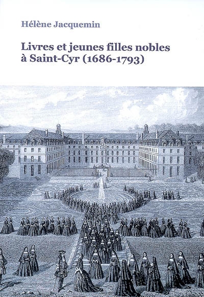 Livres et jeunes filles nobles à Saint-Cyr (1686-1793)