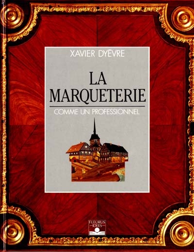 La Marqueterie : comme un professionnel