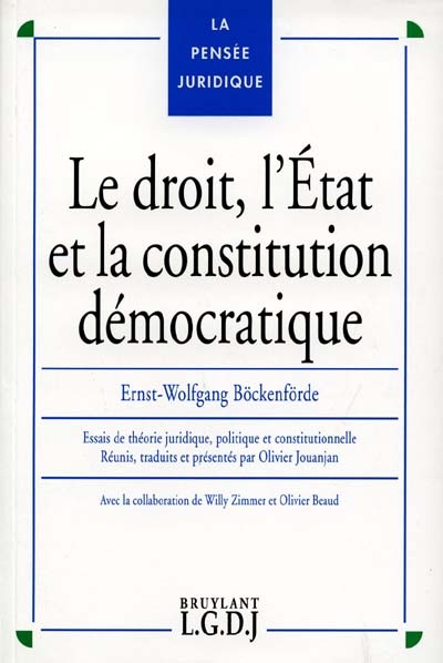 Le droit, l'État et la constitution démocratique : essais de théorie juridique, politique et constitutionnelle