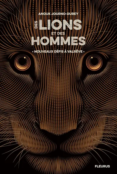 Des lions et des hommes. Vol. 2. Nouveaux défis à Valrêve