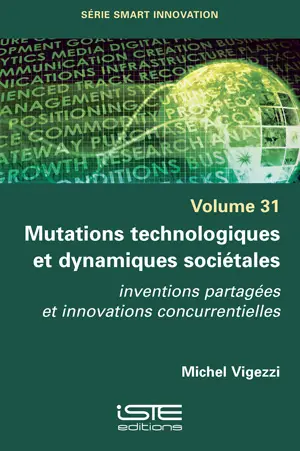 Mutations technologiques et dynamiques sociétales : inventions partagées et innovations concurrentielles