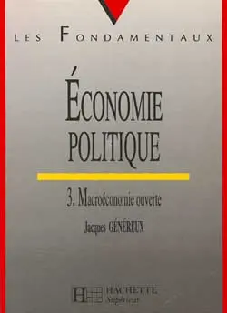 Economie politique. Vol. 3. Macroéconomie ouverte