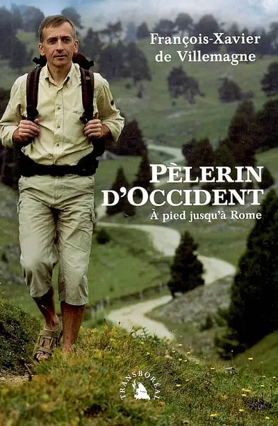 Pèlerin d'Occident : à pied jusqu'à Rome
