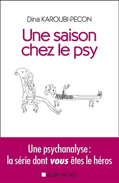 Une saison chez le psy : une psychanalyse : la série dont vous êtes le héros