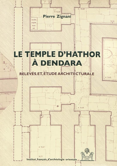 Le temple d'Hathor à Dendara : relevés et étude architecturale