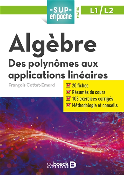 Algèbre : des polynômes aux applications linéaires, L1, L2
