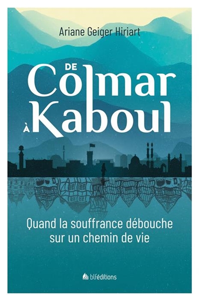 De Colmar à Kaboul : quand la souffrance débouche sur un chemin de vie